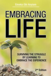 Embracing Life: Surviving the Struggle by Learning to Embrace the Experience