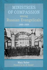 Ministries of Compassion Among Russian Evangelicals, 1905-1929