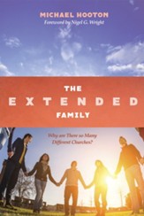 The Extended Family: Why are There so Many Different Churches?