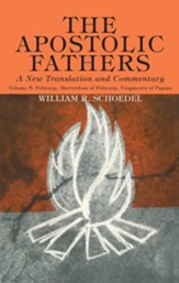 The Apostolic Fathers, A New Translation and Commentary, Volume V