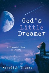 God's Little Dreamer: A Prayerful Book of Poetry