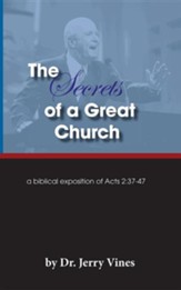 The Secrets of a Great Church: A Biblical Exposition of Acts 2:37-47