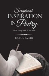 Scriptural Inspiration in Poetry: From Every Book in the Bible