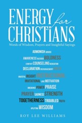 Energy for Christians: Words of Wisdom, Prayers and Insightful Sayings