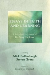 Essays in Faith and Learning: A Festschrift in Honor of Dr. Song NAI Rhee