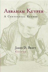 Abraham Kuyper, A Centennial Reader
