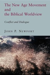 The New Age Movement and the Biblical Worldview, Conflict and Dialogue
