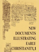 New Documents Illustrating Early Christianity Volume One