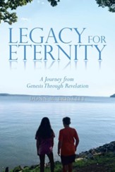 Legacy for Eternity: A Journey from Genesis Through Revelation