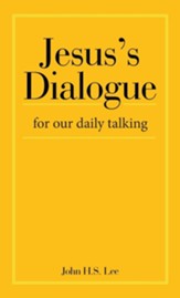 Jesus's Dialogue: For Our Daily Talking