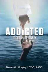 Addicted to God and Recovery