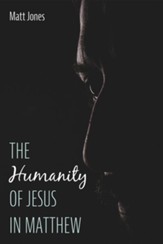 The Humanity of Jesus in Matthew