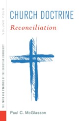 Church Doctrine: Volume 4: Reconciliation