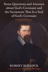 Some Questions and Answers about God's Covenant and the Sacrament That Is a Seal of God's Covenant