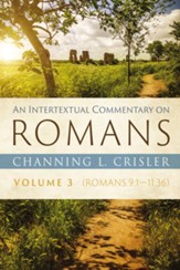 An Intertextual Commentary on Romans, Volume 3: Romans 9:1-11:36