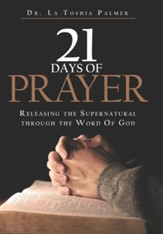 21 Days of Prayer: Releasing the Supernatural Through the Word Of God