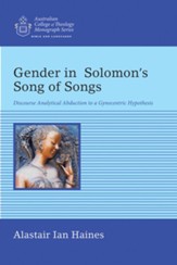 Gender in Solomon's Song of Songs: Discourse Analytical Abduction to a Gynocentric Hypothesis