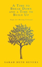 A Time to Break Down and a Time to Build Up: Steps for Moving Forward
