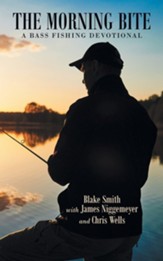 The Morning Bite: A Bass Fishing Devotional