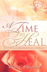 A Time to Heal: Restoration from the Ravages of Rape