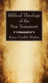 Biblical Theology of the New Testament