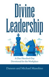Divine Leadership: A One-Hundred-Day Devotional for the Workplace
