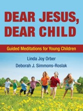 Dear Jesus, Dear Child: Guided Meditations for Young Children
