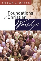 Foundations of Christian Worship