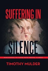Suffering in Silence: Ministering to Those with Mental Illness