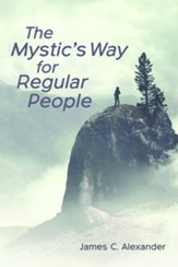 The Mystic's Way for Regular People