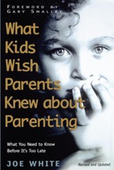 What Kids Wish Parents Knew about ParentingOriginal Edition
