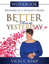 Better Than Yesterday Workbook: Proverbs of a Woman's Heart