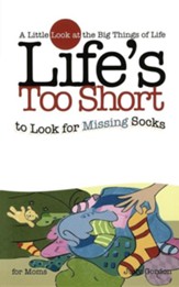 Life's Too Short to Look for Missing Socks