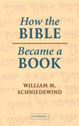 How the Bible Became a Book: Textualization in Ancient Israel