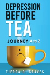 Depression Before Tea: Journey A to Z