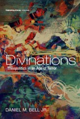 Divinations: Theopolitics in an Age of Terror