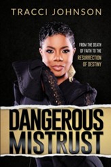 Dangerous Mistrust: From the Death of Faith to the Resurrection of Destiny