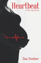 Heartbeat: A Pro-Life Novel