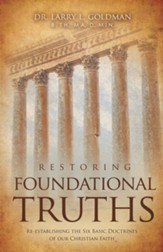 Restoring Foundational Truths: Re-establishing the Six Basic Doctrines of our Christian Faith