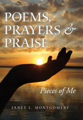 Poems, Prayers & Praise: Pieces of Me