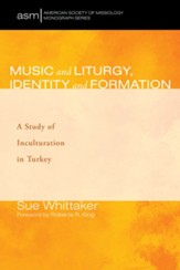 Music and Liturgy, Identity and Formation
