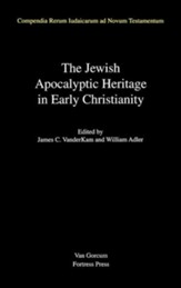 The Jewish Apocalyptic Heritage in Early Christianity