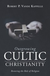 Outgrowing Cultic Christianity