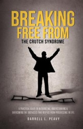 Breaking Free from: The Crutch Syndrome
