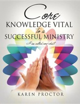 Core Knowledge Vital to a Successful Ministry