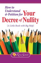 How to Understand & Petition for Your Decree & Nullity: A Little Book with Big Help
