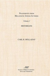 Fragments from Hellenistic Jewish Authors: Volume !, Historians