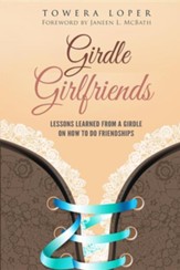 Girdle Girlfriends: Lessons Learned from Girdles on How to Do Friendships