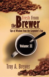Fresh from the Brewer: Sips of Wisdom from the Carpenter's Cup Volume II