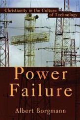 Power Failure: Christianity in the Culture of Technology